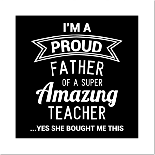 Funny Proud Dad Of Teacher Fathers Day Gift From Daughter Posters and Art